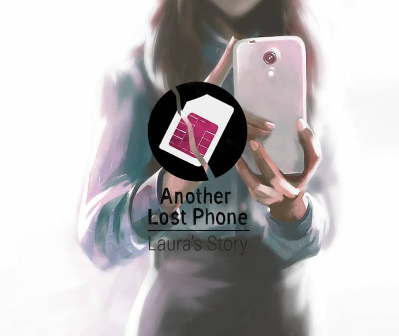 Laura&rsquo;s Story – Another Lost Phone