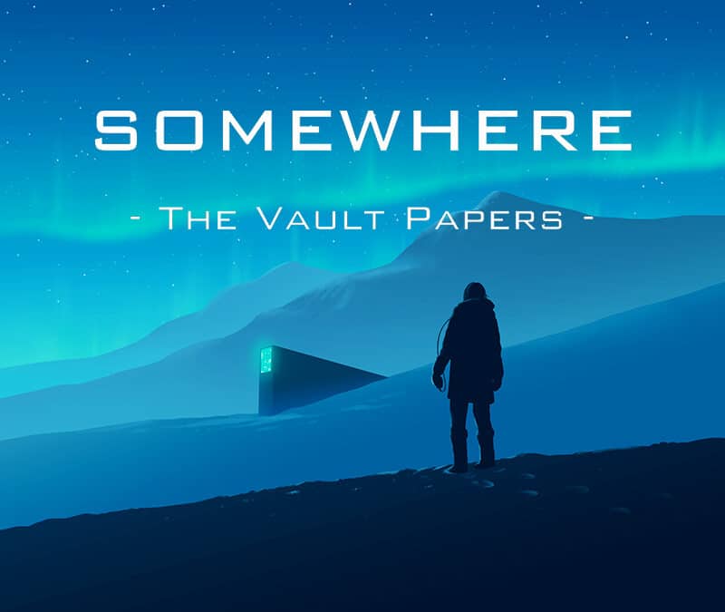 Somewhere: The Vault Papers